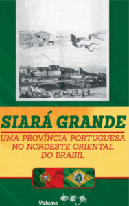Siará Grande Vol. IV: Uma Província Portuguesa do Nordeste Oriental do Brasil